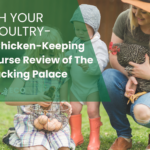 Text: Unleash Your Inner Poultry Pro: A Chicken keeping course review of The Clucking Palace